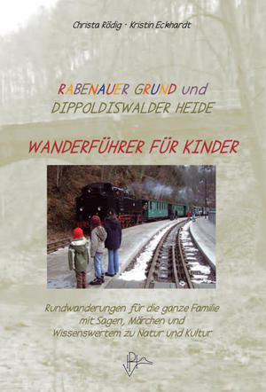 Wanderführer für Kinder - Rabenauer Grund und Dippoldiswalder Heide