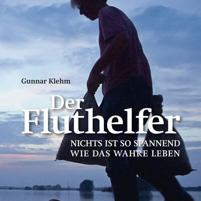 Gunnar Klehm: "Der Fluthelfer"