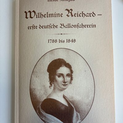 Wilhelmine Reichard - erste deutsche Ballonfahrerin.